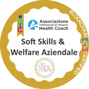 certificato di competenza in Soft Skills e Welfare aziendale, rilasciato dall'associazione di categoria professionale health coaching academy