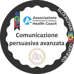 certificato di competenza in Comunicazione persuasiva avanzata, rilasciato dall'associazione di categoria professionale health coaching academy